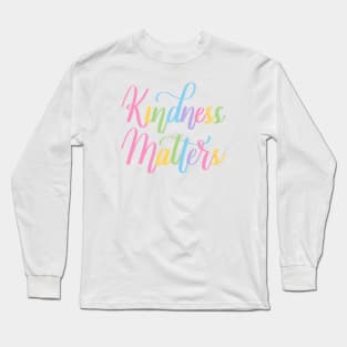 Kindness Matters Long Sleeve T-Shirt